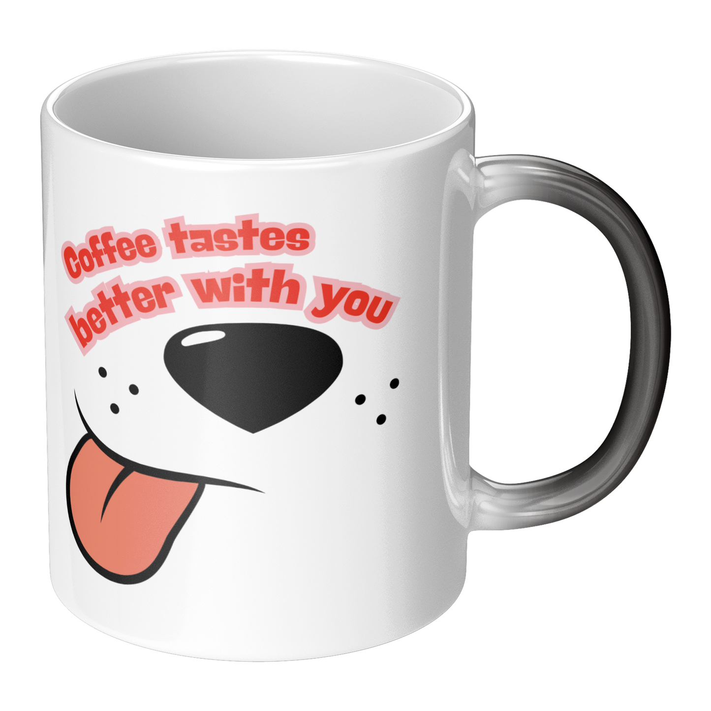 11oz_Magic_Mug_-_Coffee_Tastes_Better_W_Mug_RH_Main_Mockup.png
